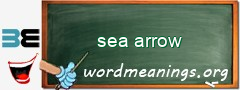 WordMeaning blackboard for sea arrow